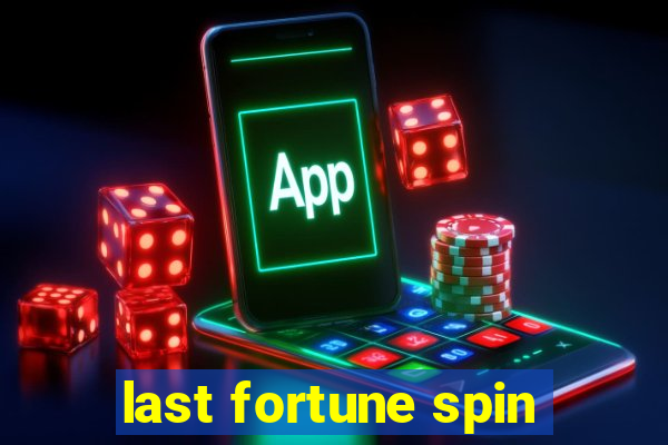 last fortune spin