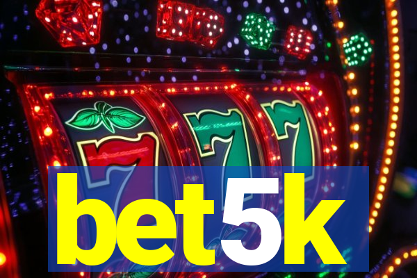 bet5k