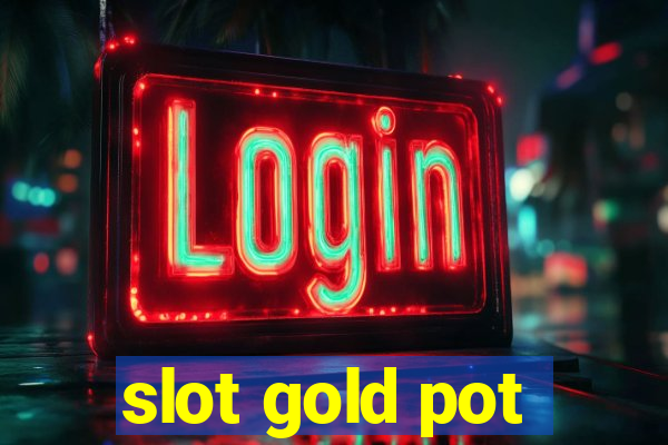 slot gold pot