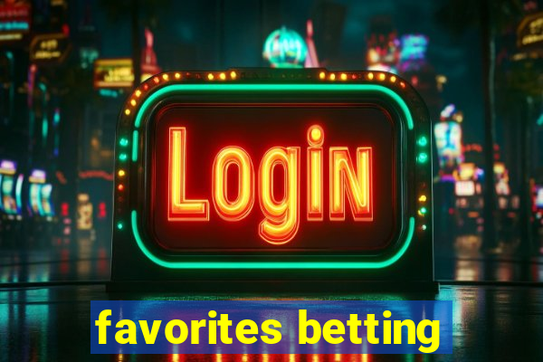 favorites betting