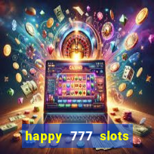 happy 777 slots paga mesmo