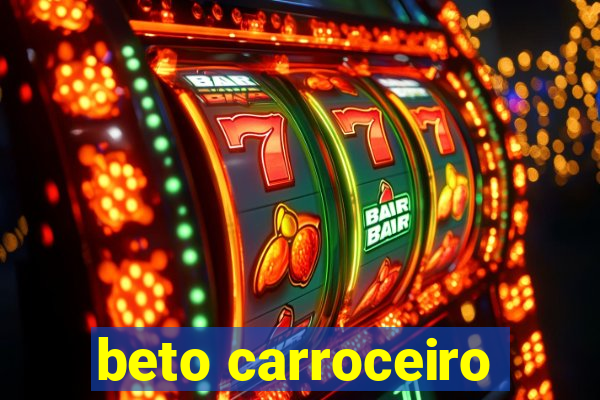 beto carroceiro