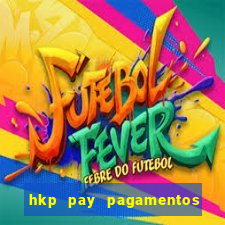 hkp pay pagamentos ltda jogo do tigre