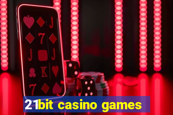 21bit casino games