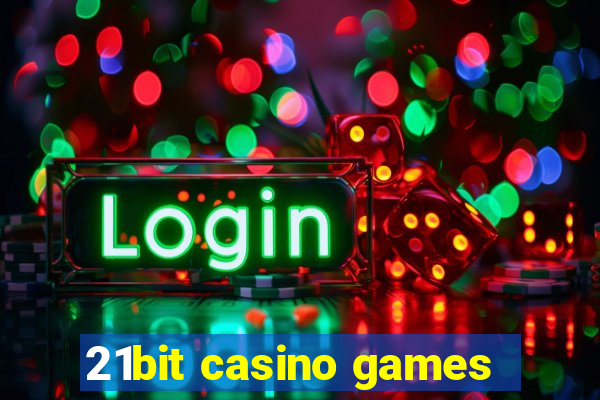 21bit casino games