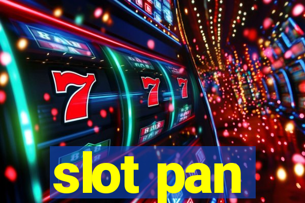 slot pan