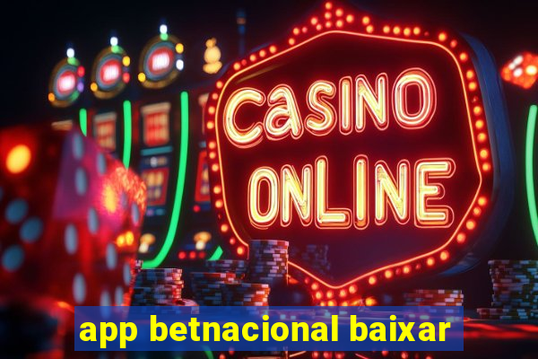 app betnacional baixar