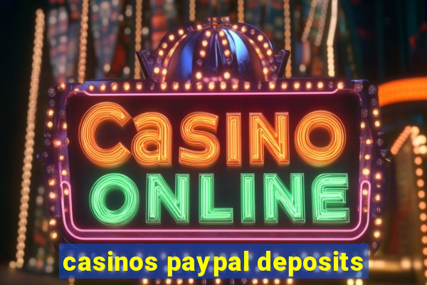 casinos paypal deposits