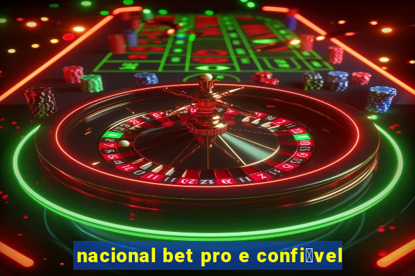 nacional bet pro e confi谩vel