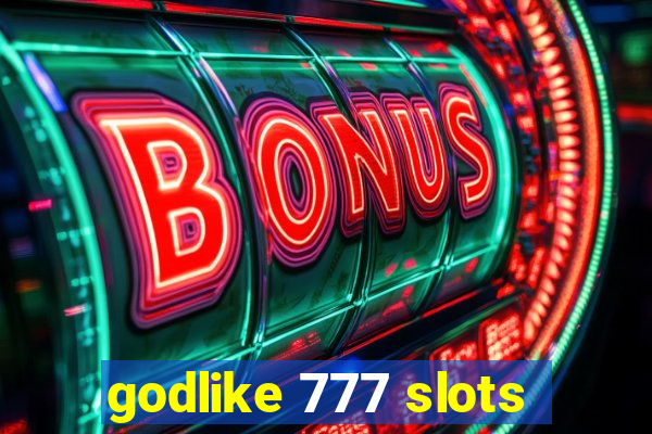 godlike 777 slots