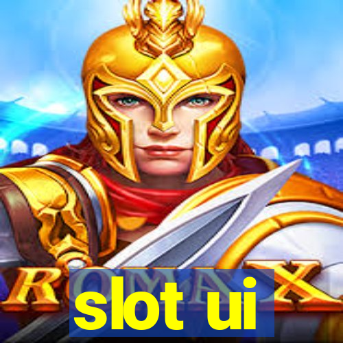 slot ui