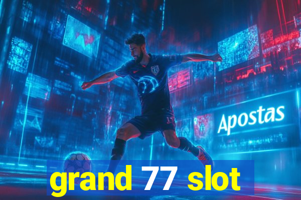 grand 77 slot