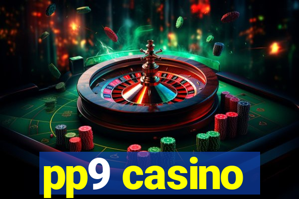 pp9 casino