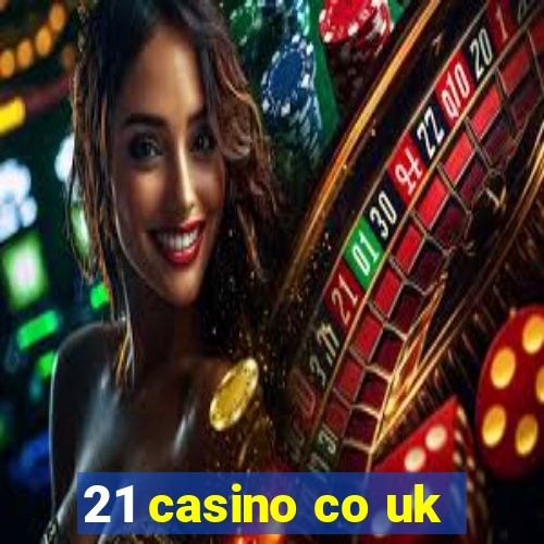 21 casino co uk