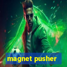 magnet pusher