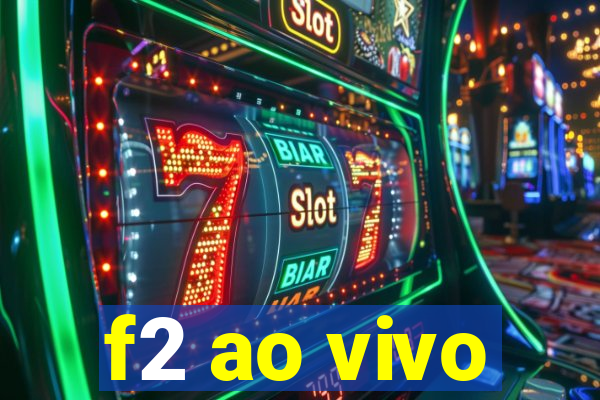 f2 ao vivo