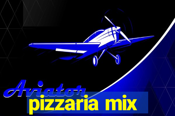 pizzaria mix