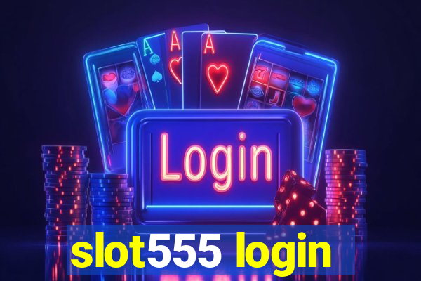 slot555 login