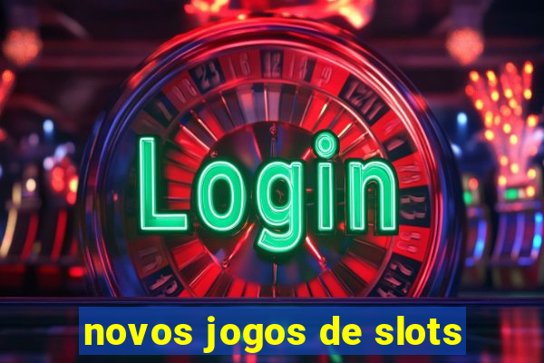 novos jogos de slots