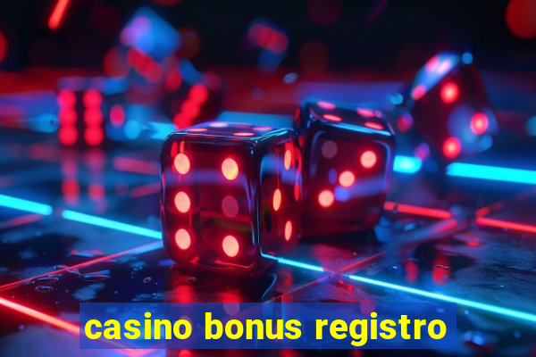 casino bonus registro