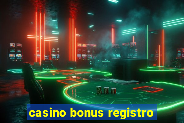 casino bonus registro