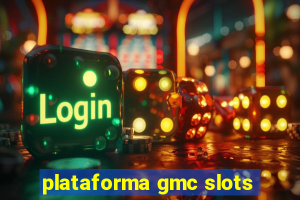 plataforma gmc slots