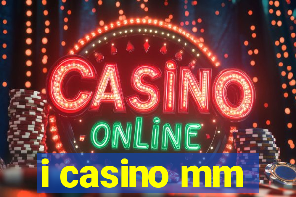 i casino mm