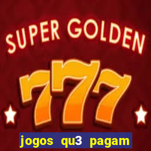 jogos qu3 pagam dinheiro de verdade