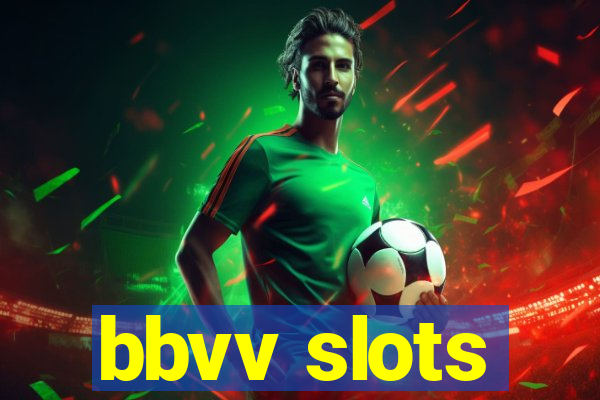 bbvv slots