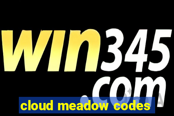 cloud meadow codes