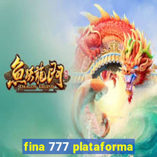 fina 777 plataforma