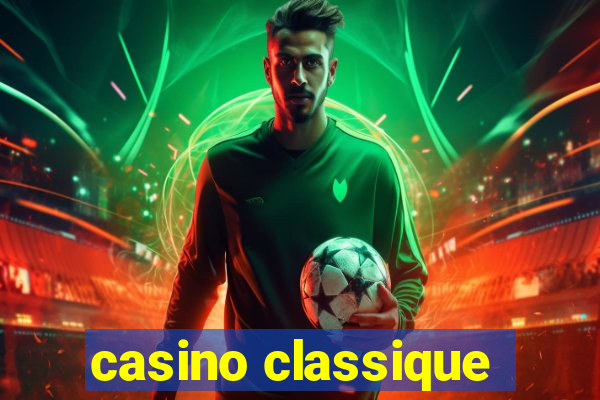 casino classique