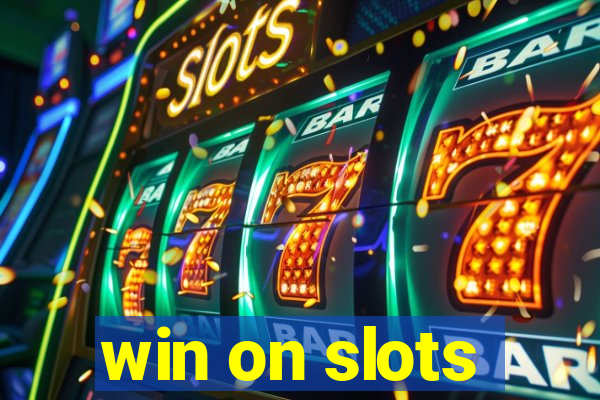 win on slots