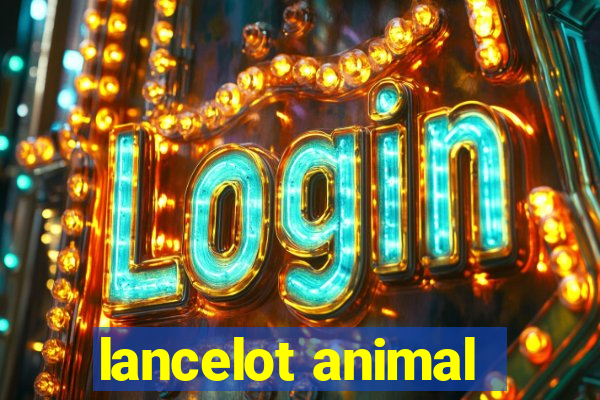 lancelot animal