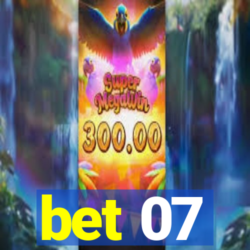 bet 07