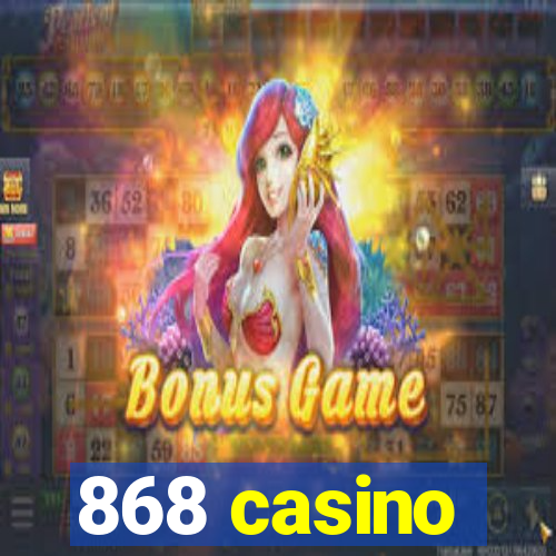 868 casino