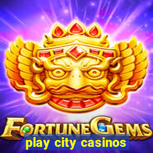 play city casinos