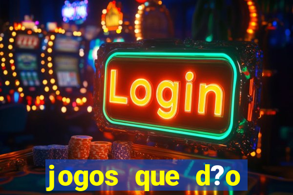 jogos que d?o dinheiro de verdade sem depositar