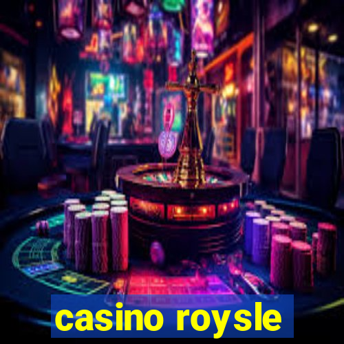 casino roysle