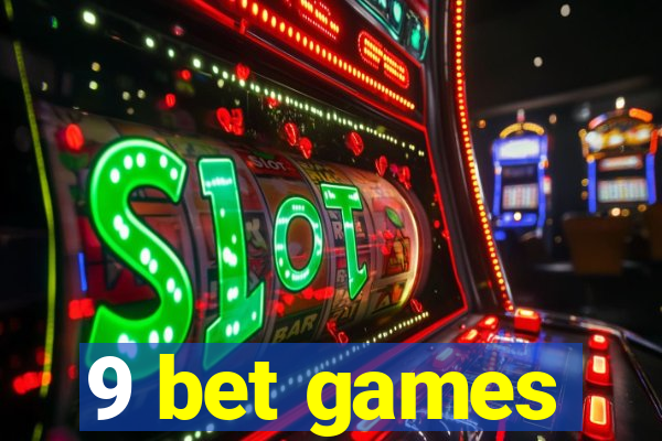 9 bet games