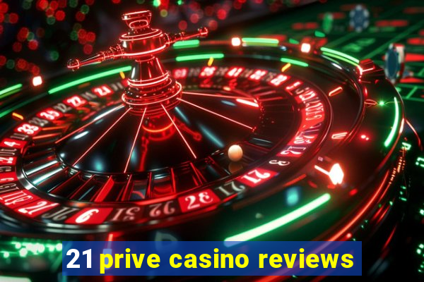 21 prive casino reviews