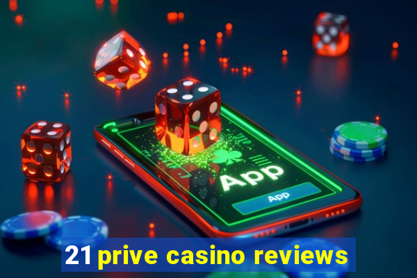 21 prive casino reviews