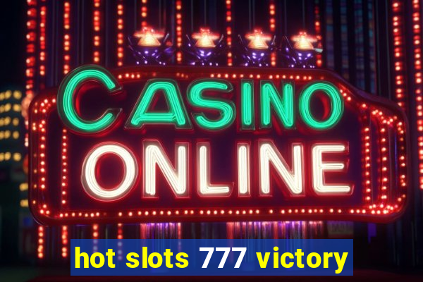 hot slots 777 victory