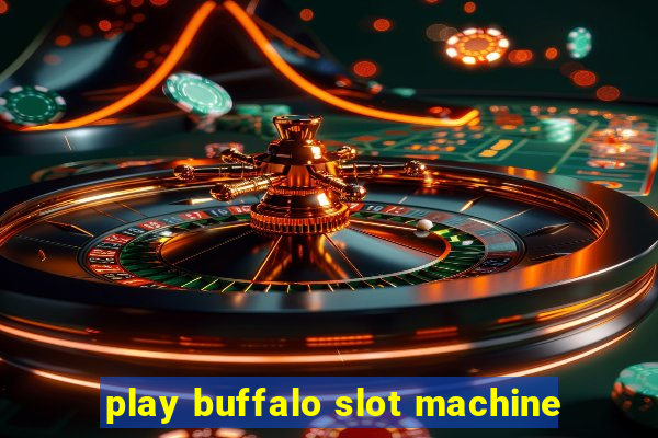 play buffalo slot machine