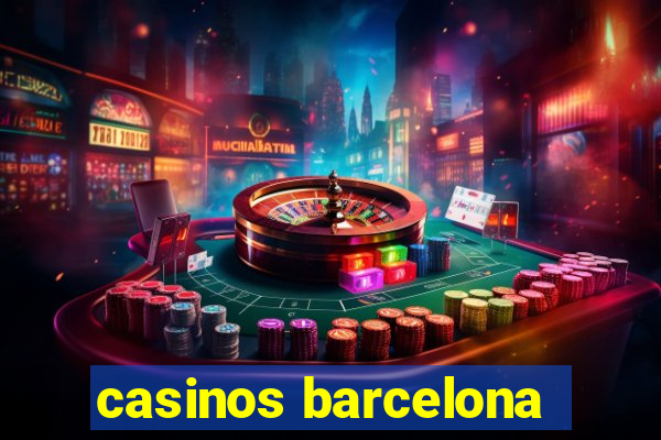 casinos barcelona