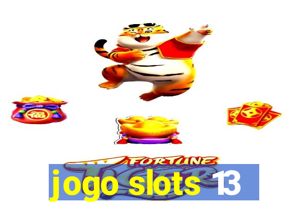 jogo slots 13