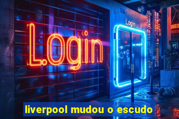 liverpool mudou o escudo