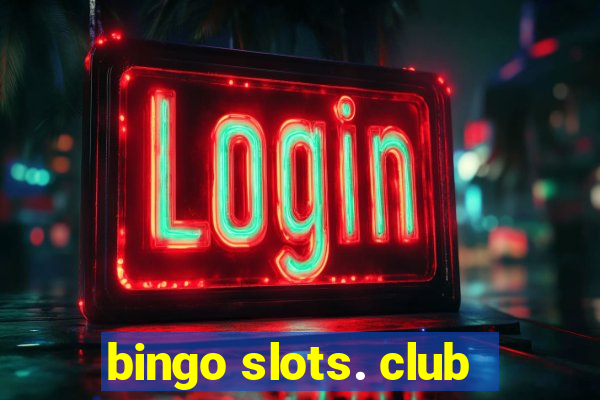 bingo slots. club