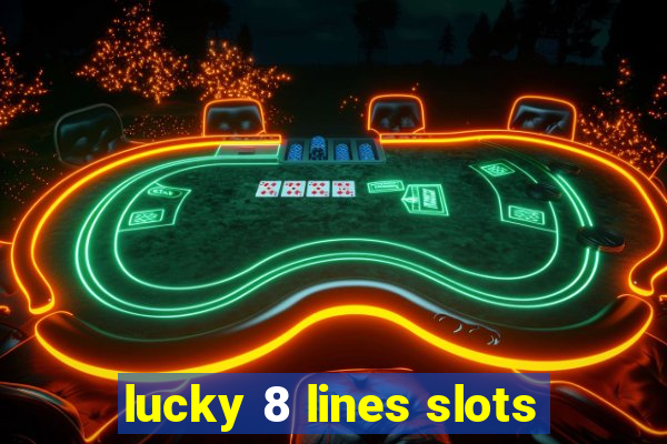 lucky 8 lines slots