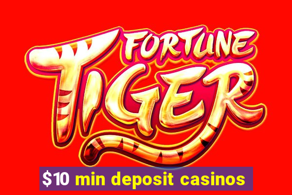 $10 min deposit casinos